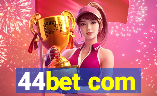 44bet com